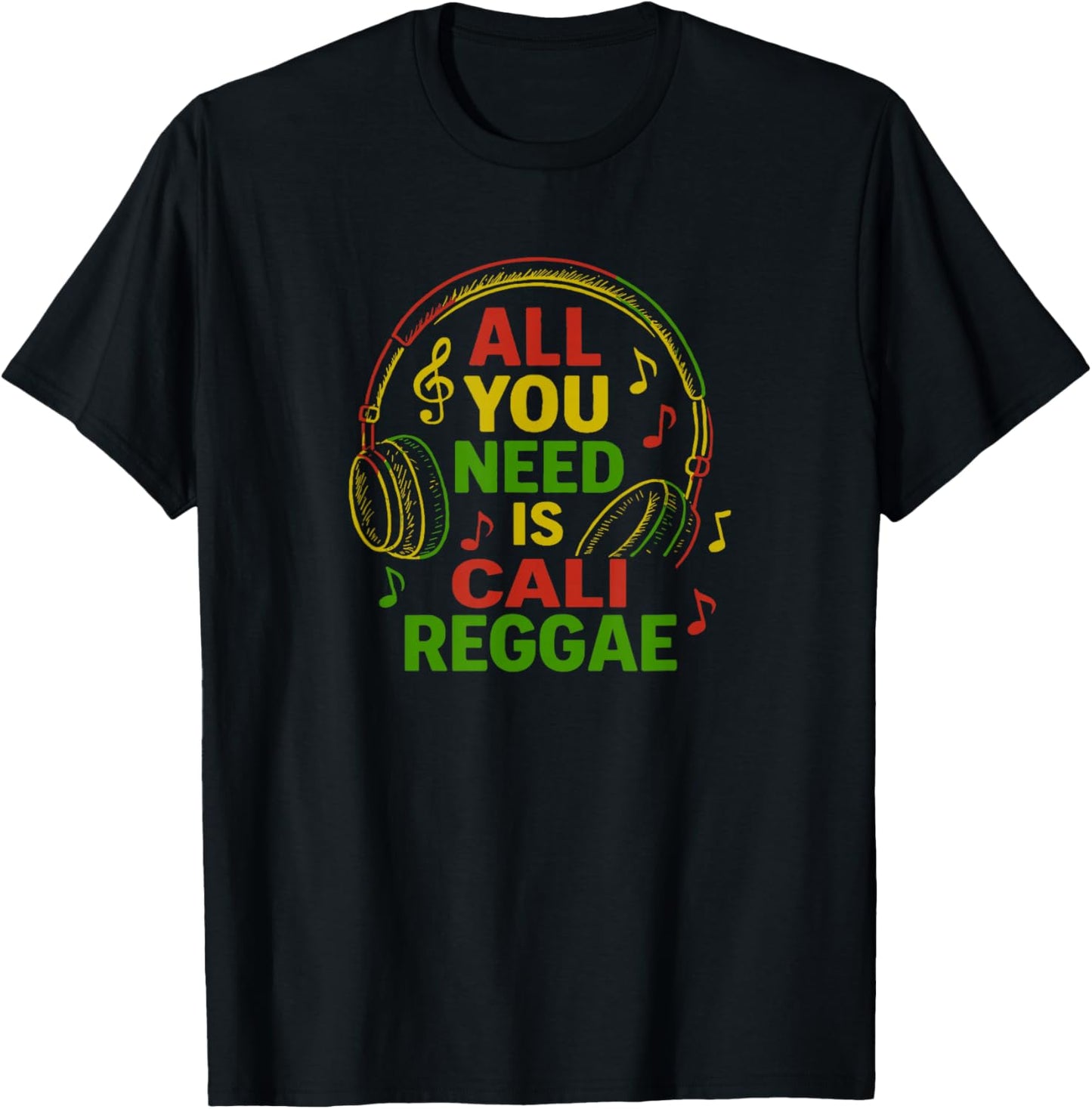 All You Need is Cali Reggae Music | Vintage Reggae T-Shirt - T-Shirt | Black