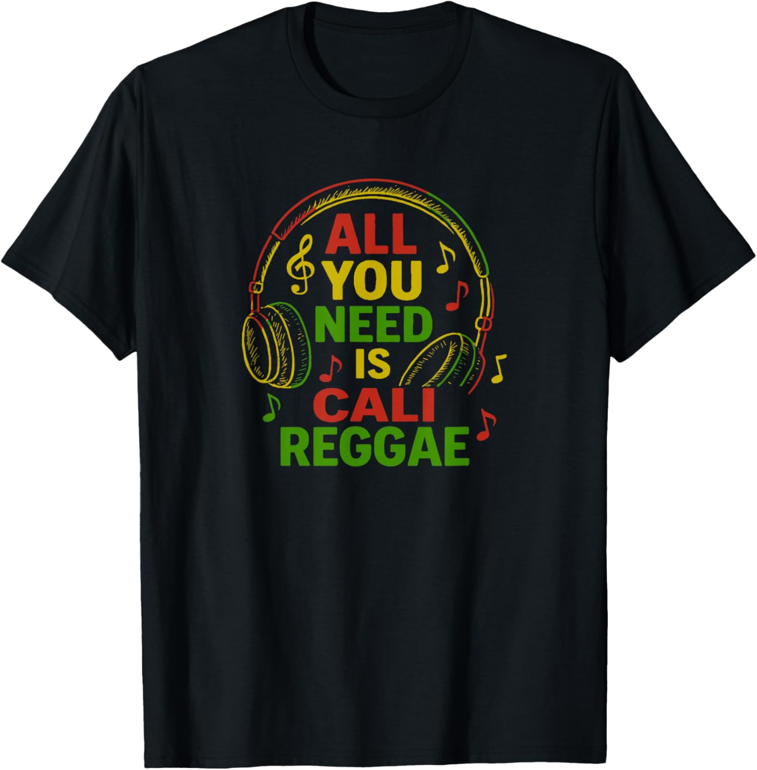 All You Need is Cali Reggae Music | Vintage Reggae T-Shirt - T-Shirt | Black