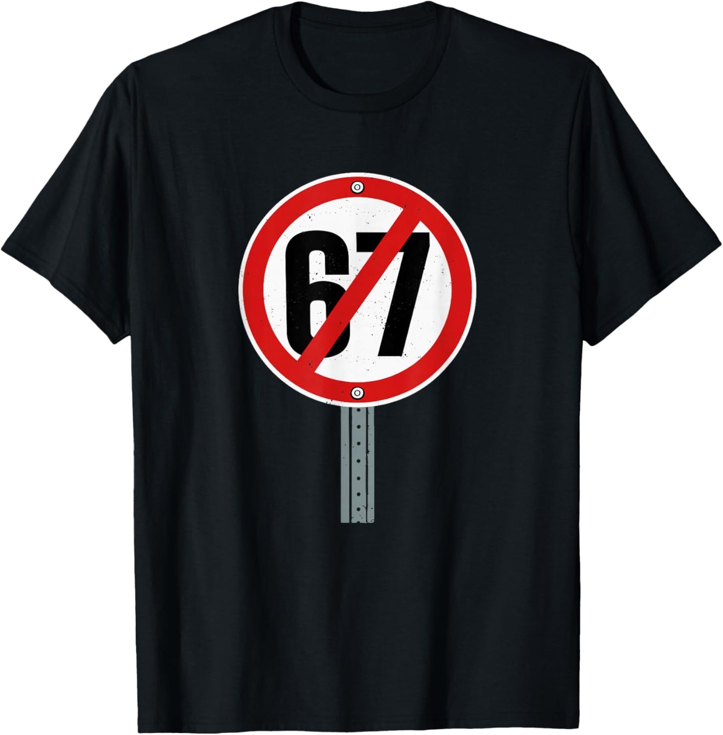 No 67 Meme Anti 6 7 Street Sign Funny Six Seven Slang T-Shirt - T-Shirt | Black