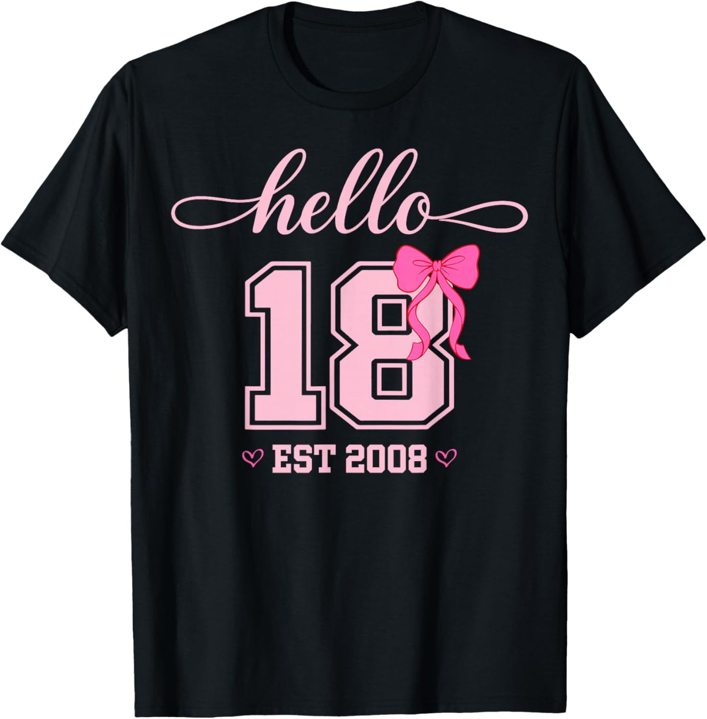 Hello Eighteen Est 2008 Coquette Bow 18th Birthday Girl T-Shirt - T-Shirt | Black