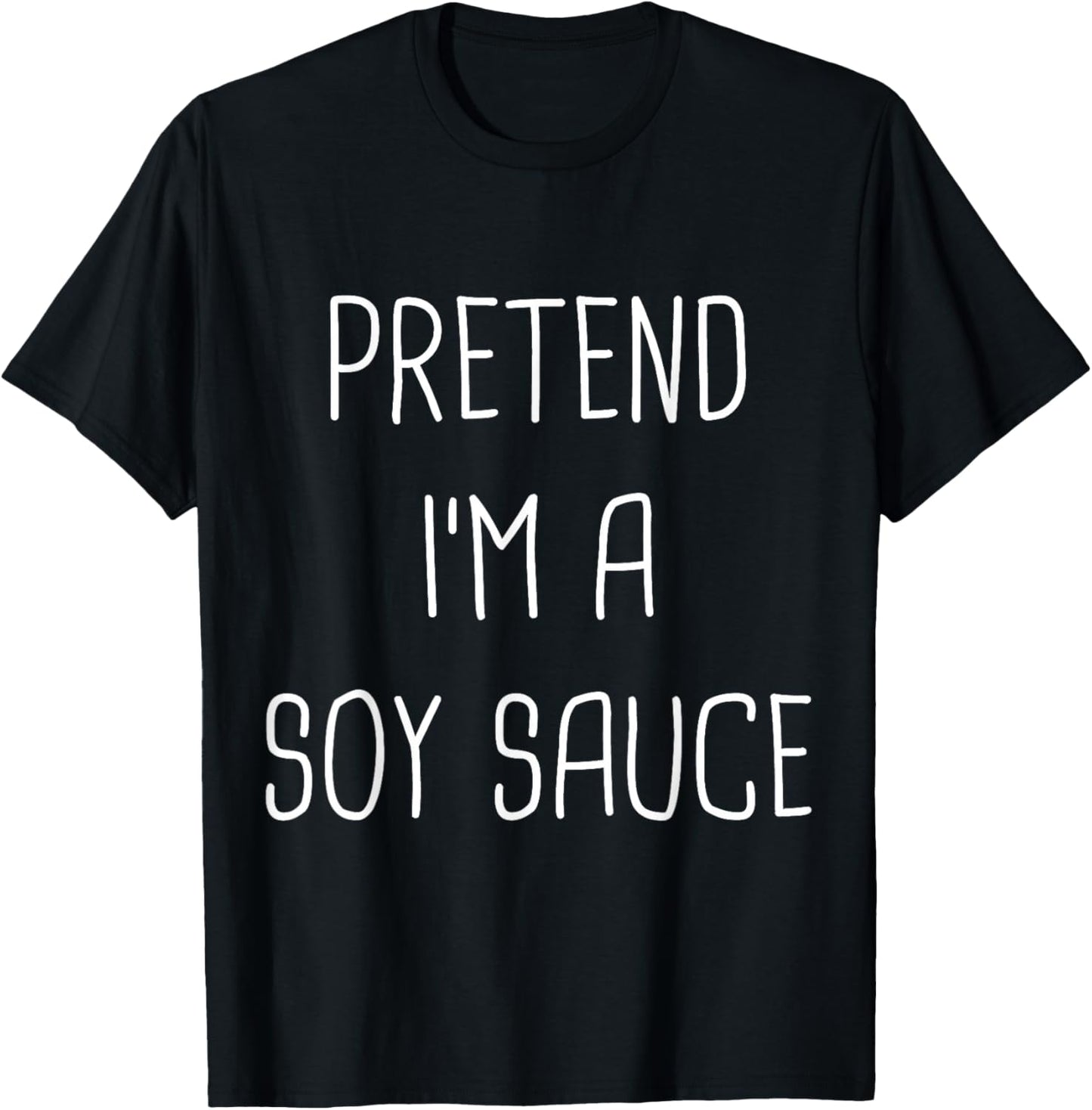 Pretend I'm Soy Sauce Lazy Easy Halloween Costume T-Shirt - T-Shirt | Black