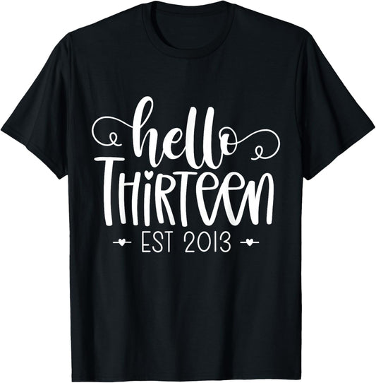 Hello Thirteen Est 2013 13th Birthday Girl 13 Year Old T-Shirt - T-Shirt | Black
