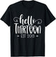 Hello Thirteen Est 2013 13th Birthday Girl 13 Year Old T-Shirt - T-Shirt | Black