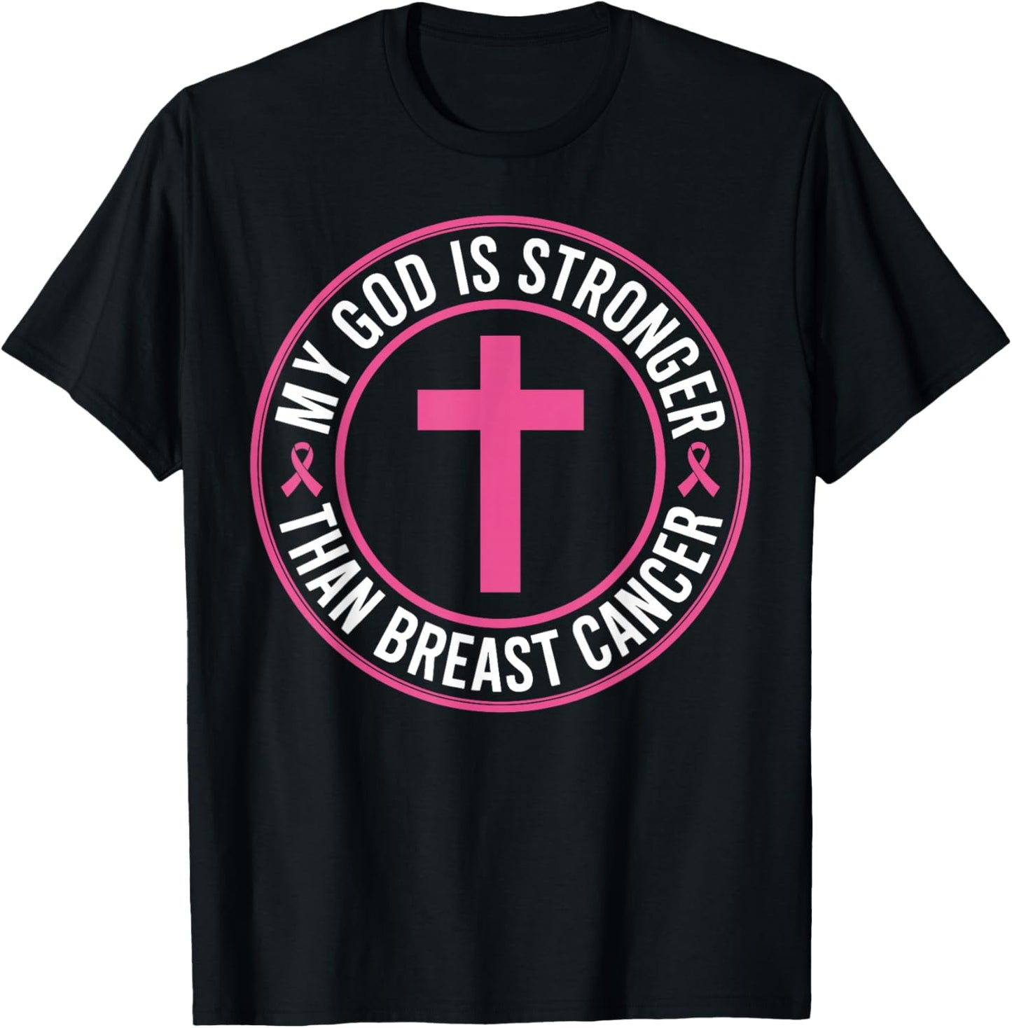 My God is Stronger Than Breast Cancer Awareness Pink Ribbon T-Shirt - T-Shirt | Black