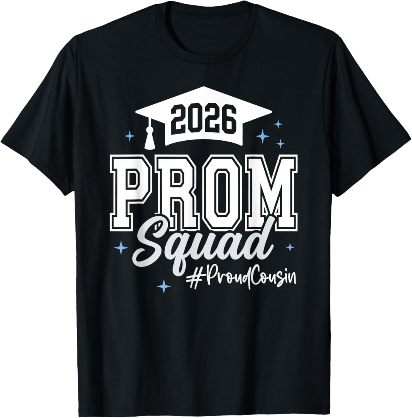 2026 Prom Squad Proud Cousin Graduation Class of 2026 T-Shirt - T-Shirt | Black