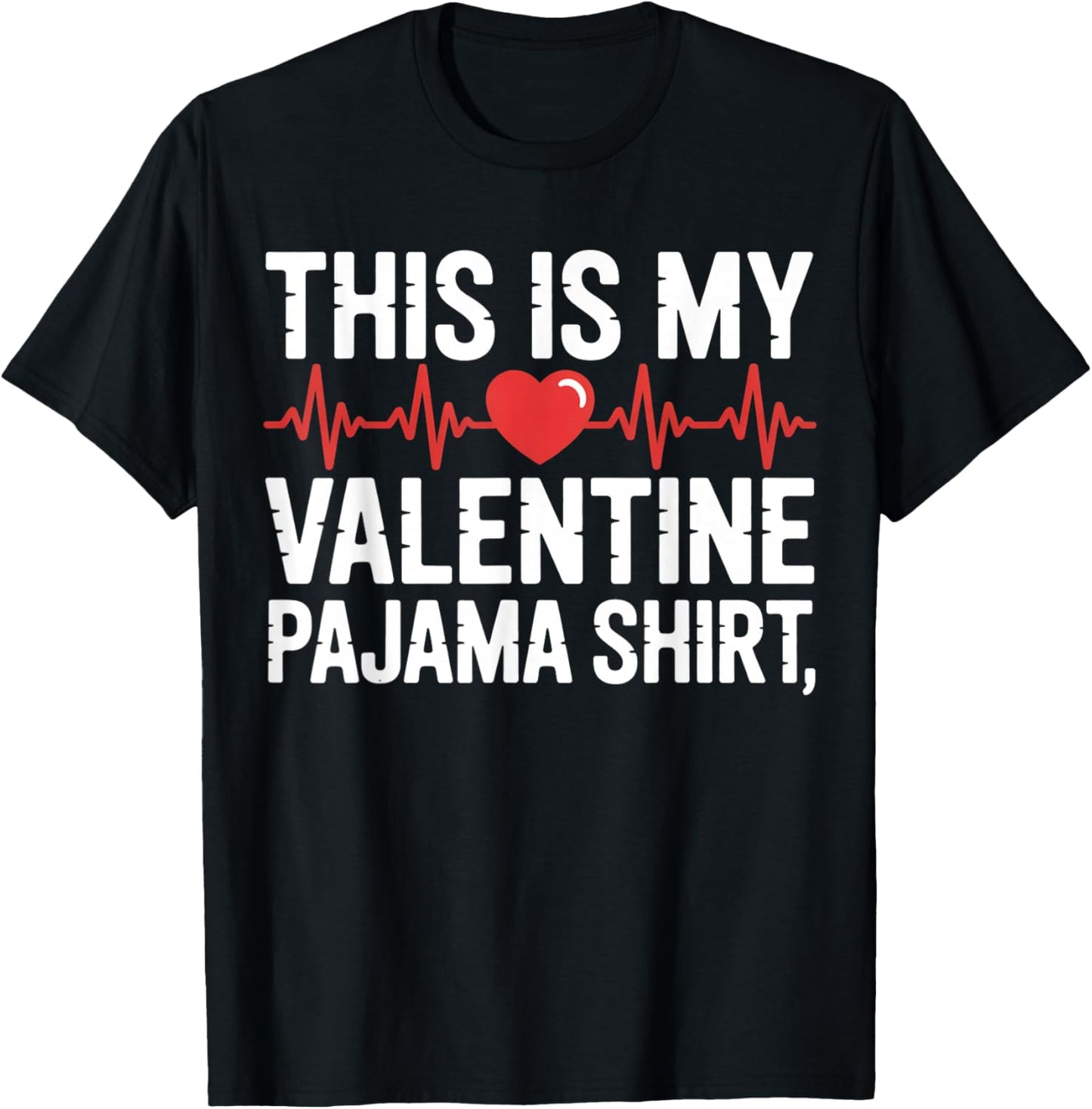 This is My Valentine Pajama Shirt Cute Valentine’s Day T-Shirt - T-Shirt | Black