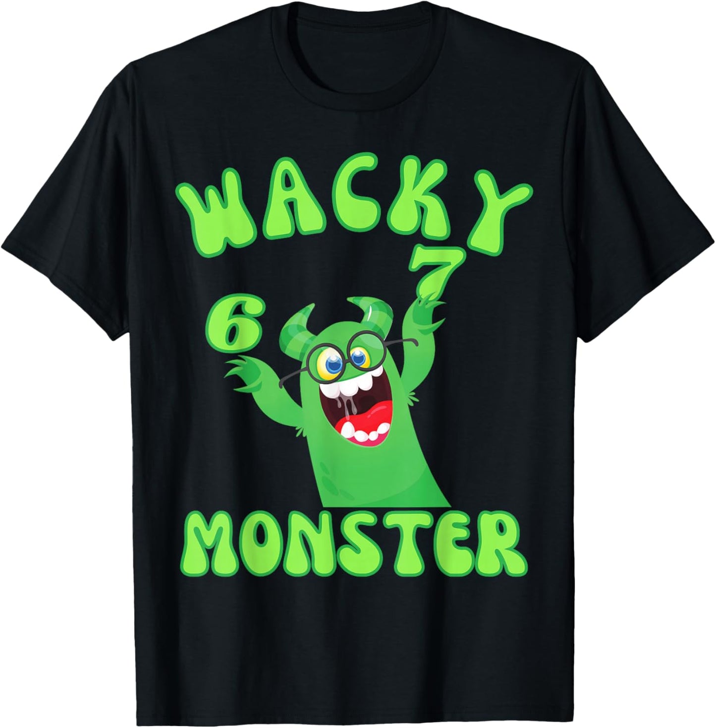 Wacky Monster Glasses Six Seven 67 Meme 6 7 Green Numbers T-Shirt - T-Shirt | Black