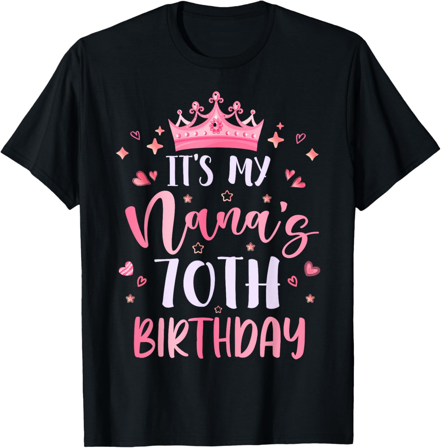 It's My Nana's 70th Birthday Pink Happy 70 Years Old T-Shirt - T-Shirt | Black