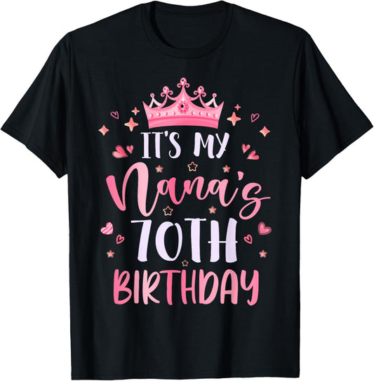 It's My Nana's 70th Birthday Pink Happy 70 Years Old T-Shirt - T-Shirt | Black