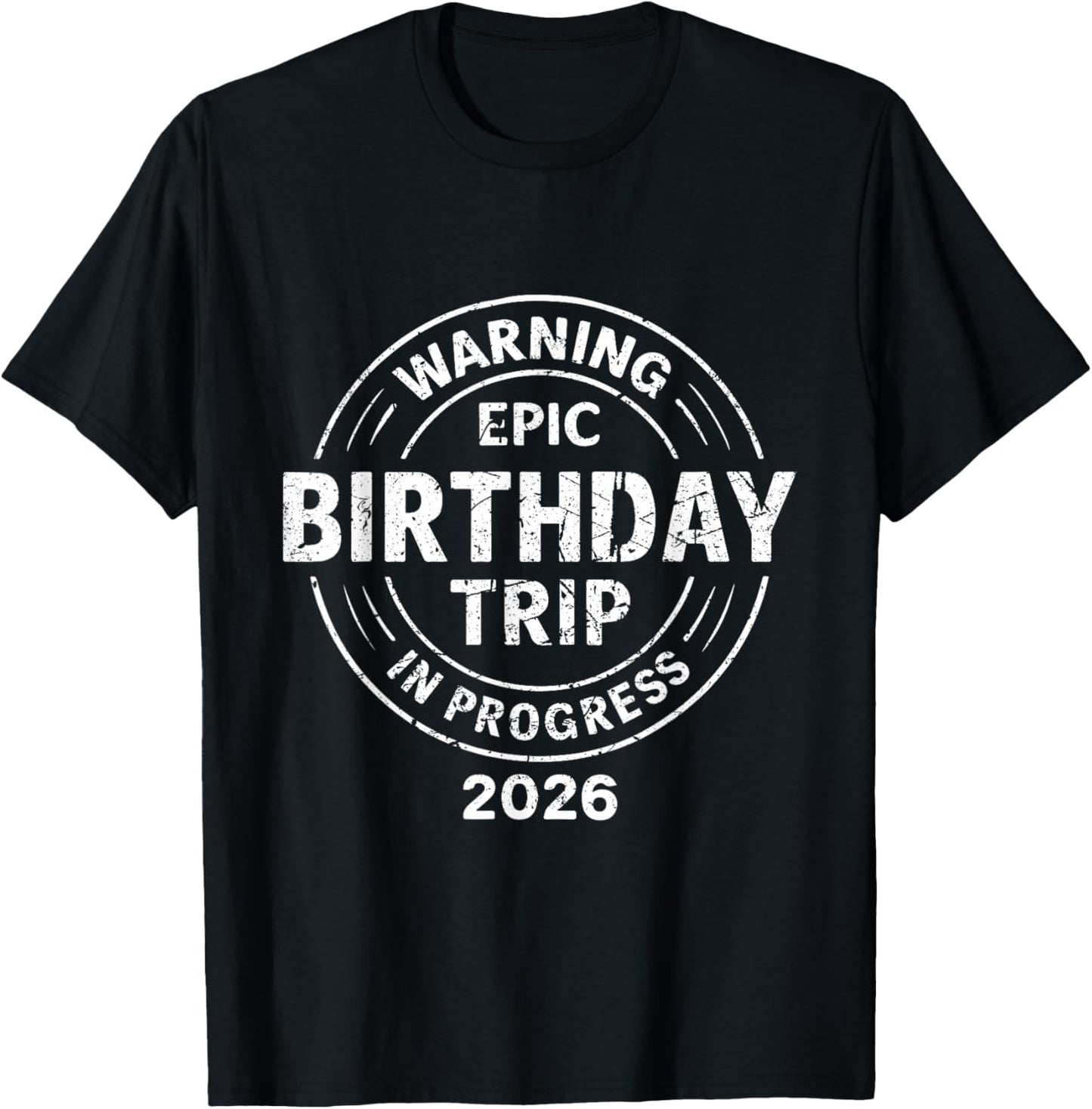 Epic Birthday Trip in Progress 2026 T-Shirt - T-Shirt | Black
