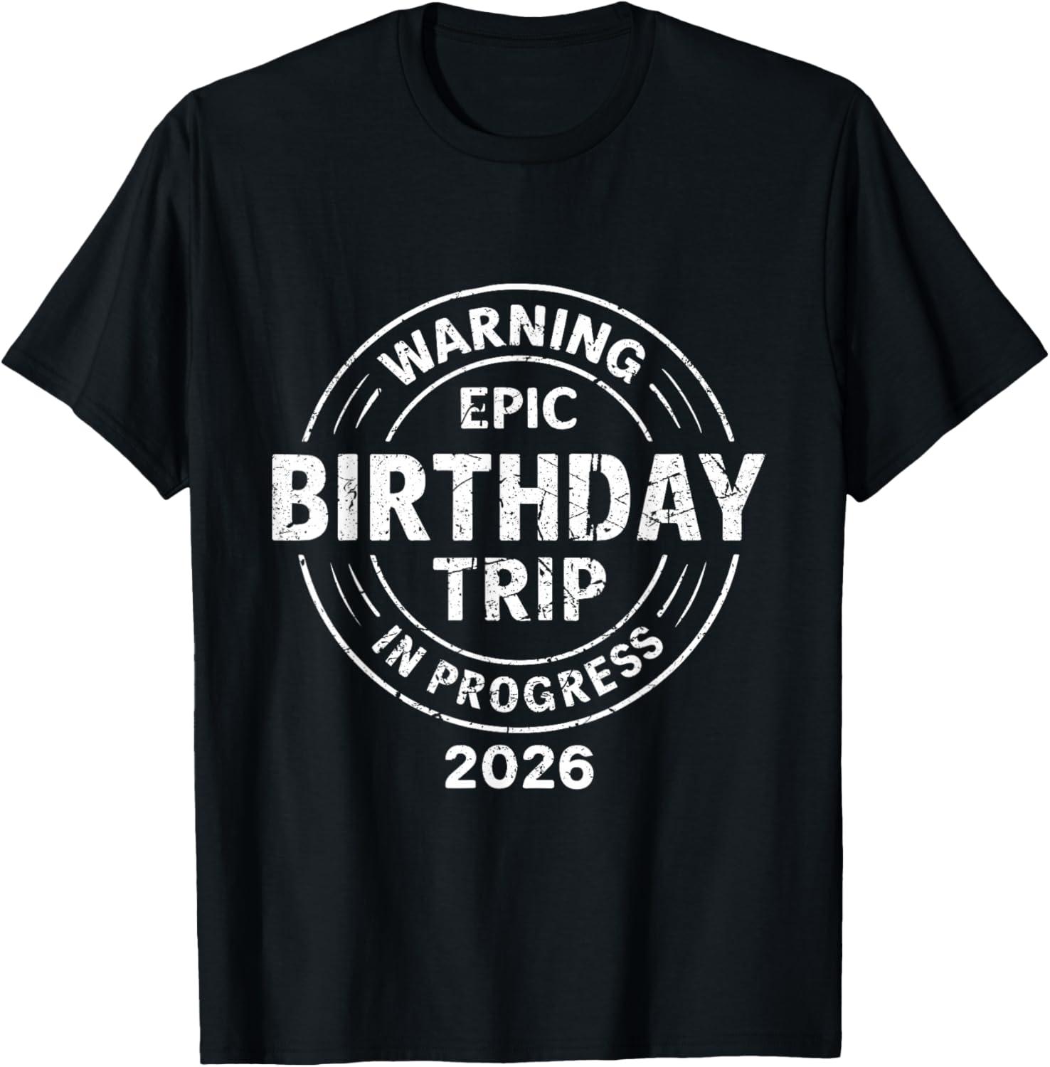 Epic Birthday Trip in Progress 2026 T-Shirt - T-Shirt | Black