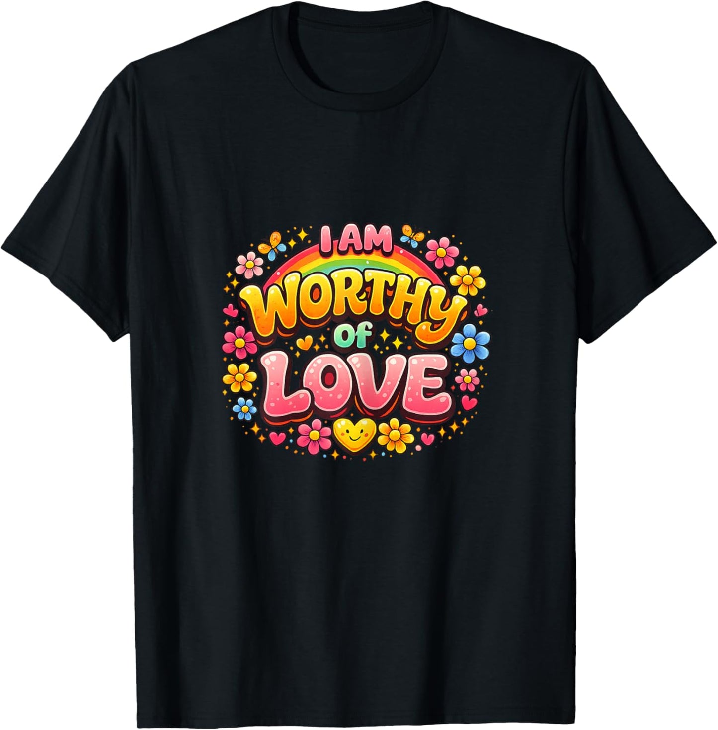 I Am Worthy of Love Positive Self Affirmation Design T-Shirt - T-Shirt | Black