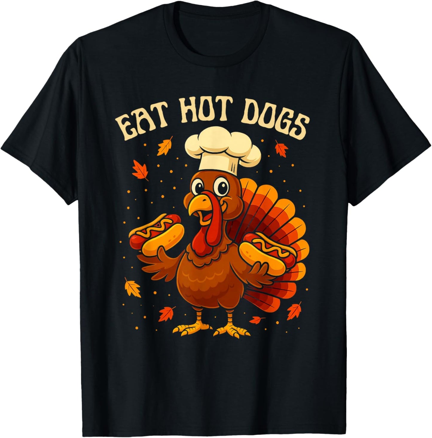 Eat Hot Dogs Turkey Chef Funny Thanksgiving Food Humor Gift T-Shirt - T-Shirt | Black