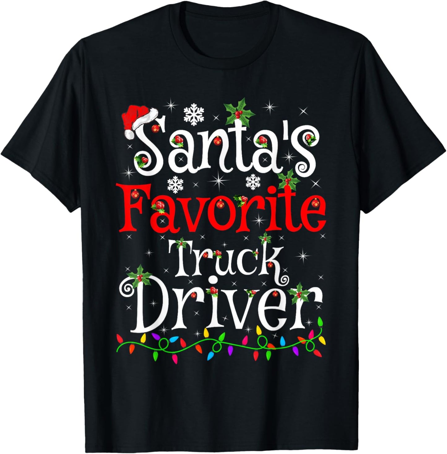 Santa Favorite Truck Driver Christmas Family Funny Xmas T-Shirt - T-Shirt | Black