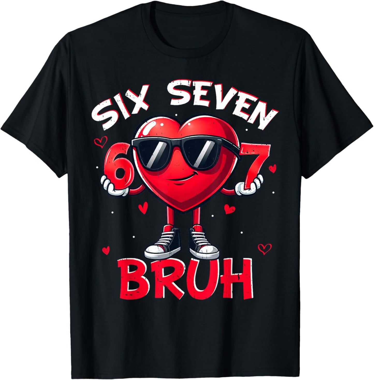 Funny Six Seven 6 7 Meme Gen Alpha Slang 6 7 Valentines Day T-Shirt - T-Shirt | Black