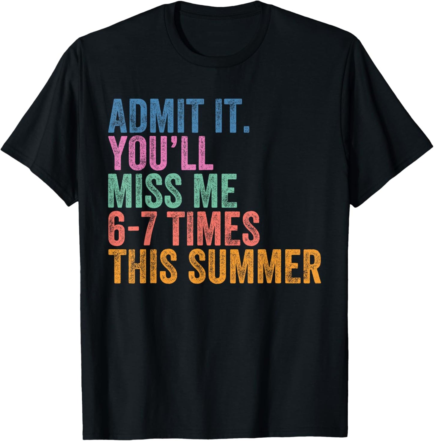 Last Day of School Teacher Admit It You'll Miss Me 67 Bruh T-Shirt - T-Shirt | Black