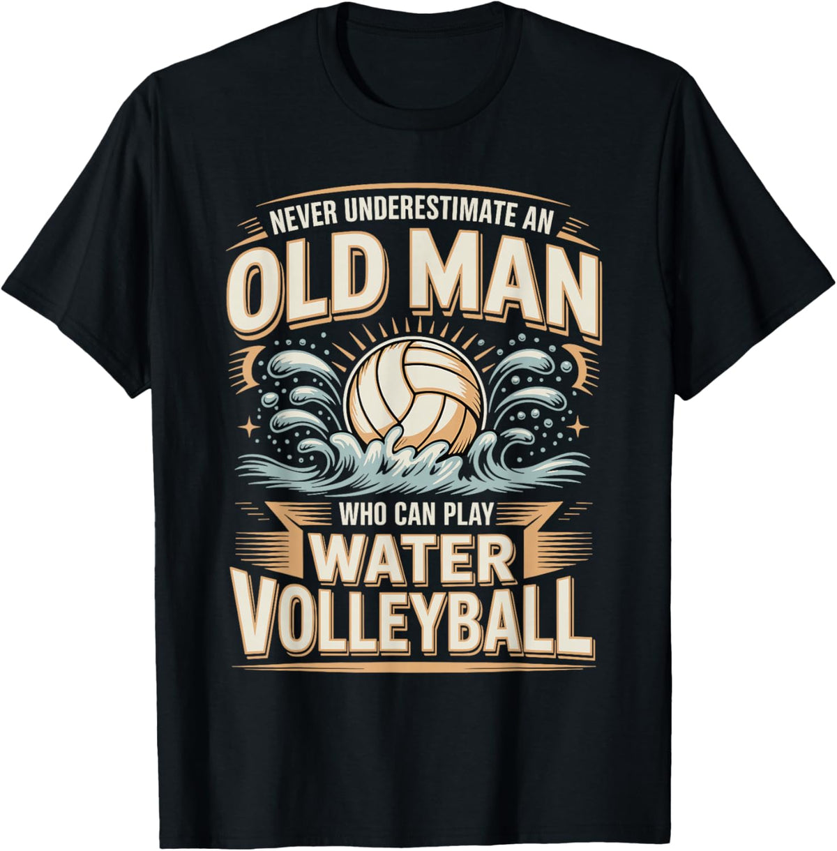 Never Underestimate an Old Man Water Volleyball T-Shirt - T-Shirt | Black