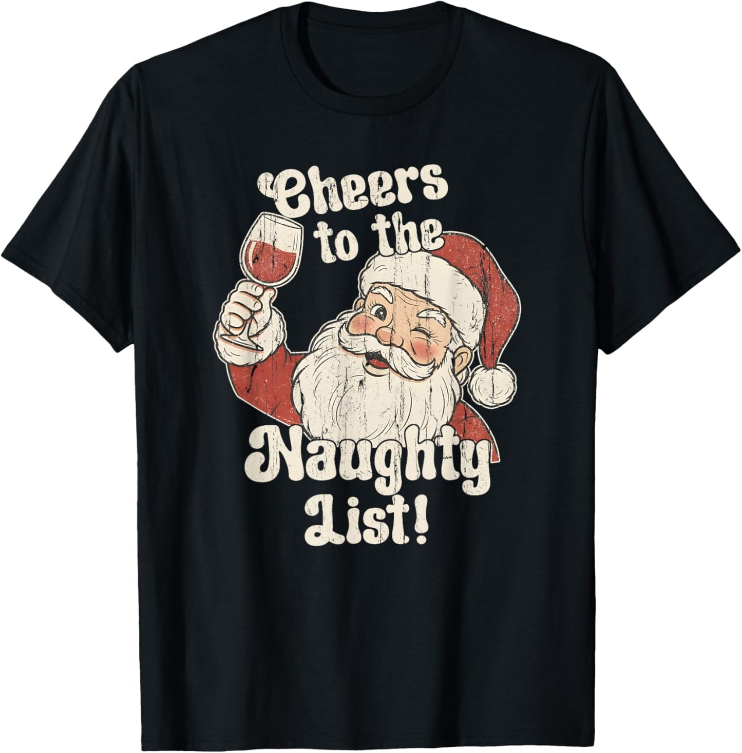 Cheers to The Naughty List, Funny Christmas T-Shirt - T-Shirt | Black