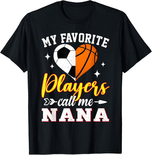 My Favorite Soccer Basketball Players Call Me Nana T-Shirt - T-Shirt | Black