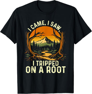 I Came I Saw I Tripped On A Root - Hiker Trekker Hiking T-Shirt - T-Shirt | Black