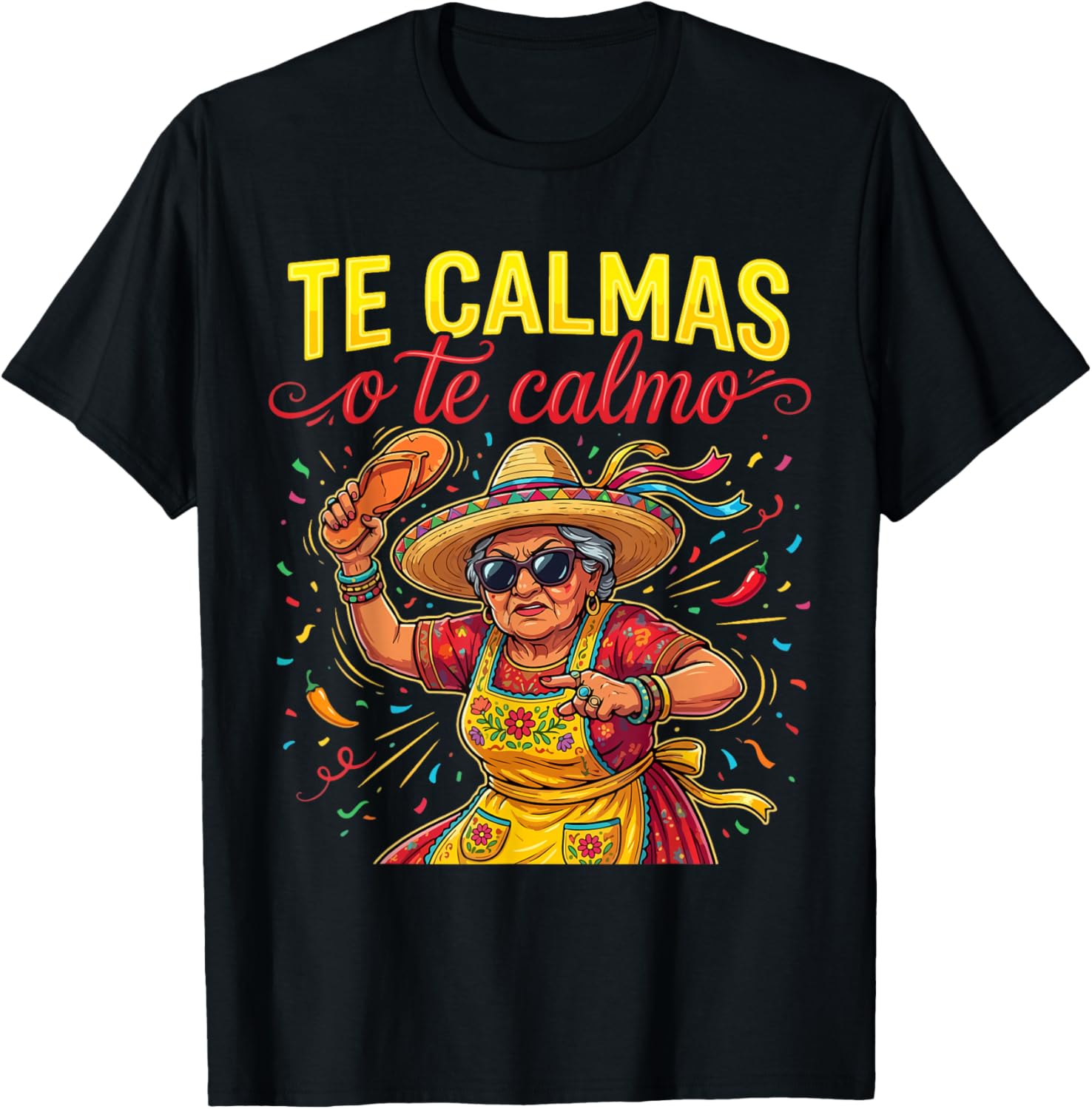 Te Calmas O Te Calmo Mexican Spanish Mom Latina Grandma T-Shirt - T-Shirt | Black