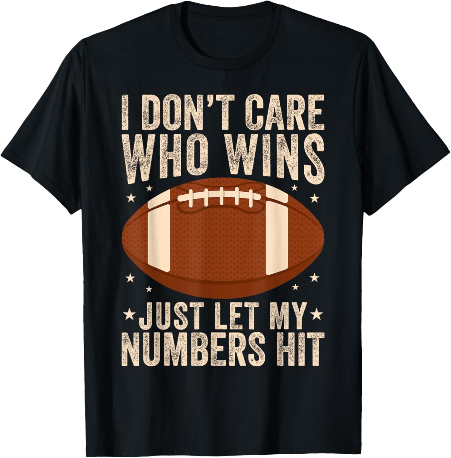 I Don’t Care Who Wins Just Let My Numbers Hit Football Retro T-Shirt - T-Shirt | Black
