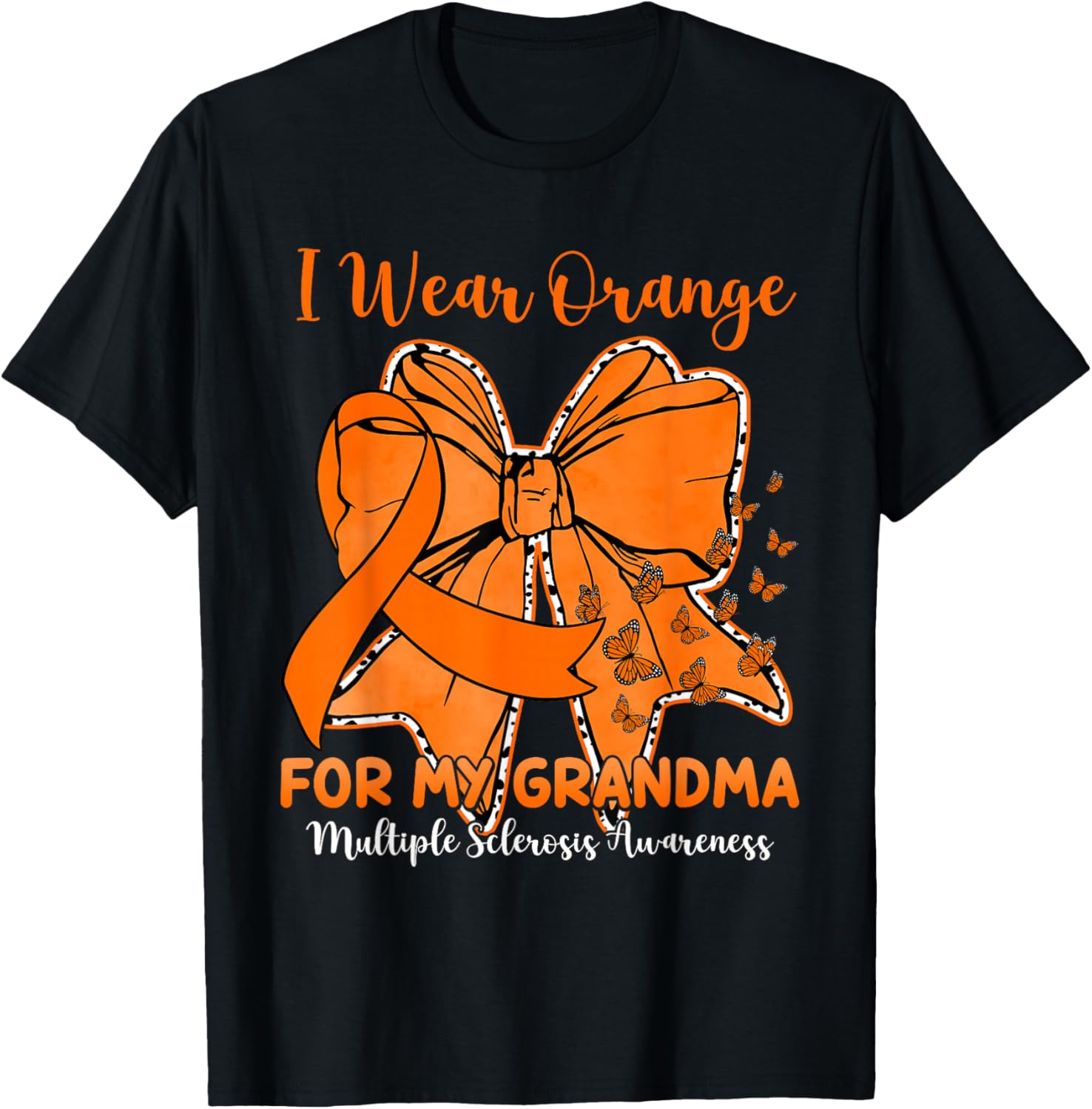 Butterfly Bow I Wear Orange for My Grandma MS Awareness T-Shirt - T-Shirt | Black