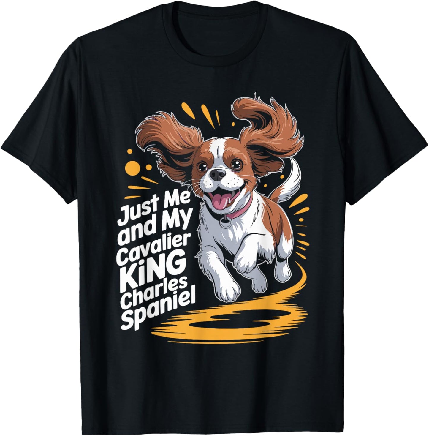 Cute Dog Breed Just Me and My Cavalier King Charles Spaniel T-Shirt - T-Shirt | Black