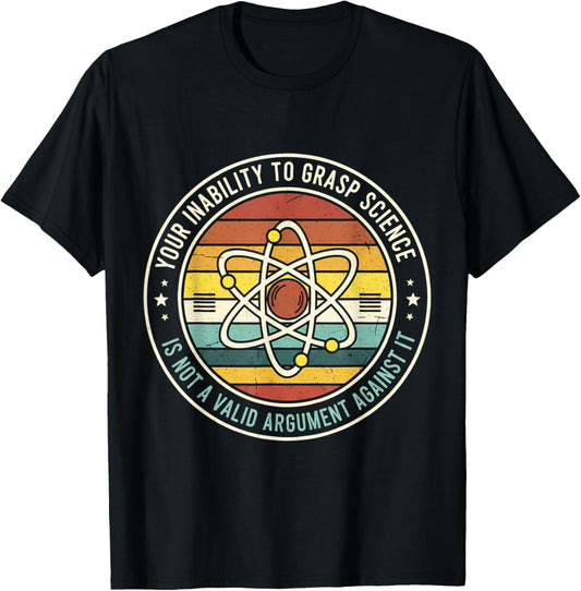 Your Inability to Grasp Science Teacher Chemistry Physics T-Shirt - T-Shirt | Black