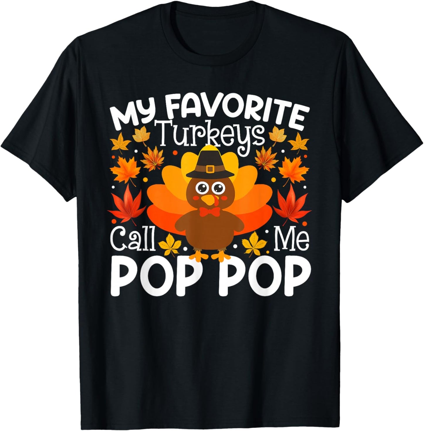 My Favorite Turkeys Call Me Pop Pop Thanksgiving Family T-Shirt - T-Shirt | Black