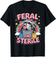 Feral and Sterile Meme Hysterectomy Surgery Uterus Removal T-Shirt - T-Shirt | Black