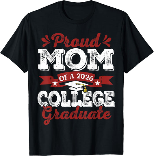 Proud Mom of 2026 Graduate College Graduation T-Shirt - T-Shirt | Black