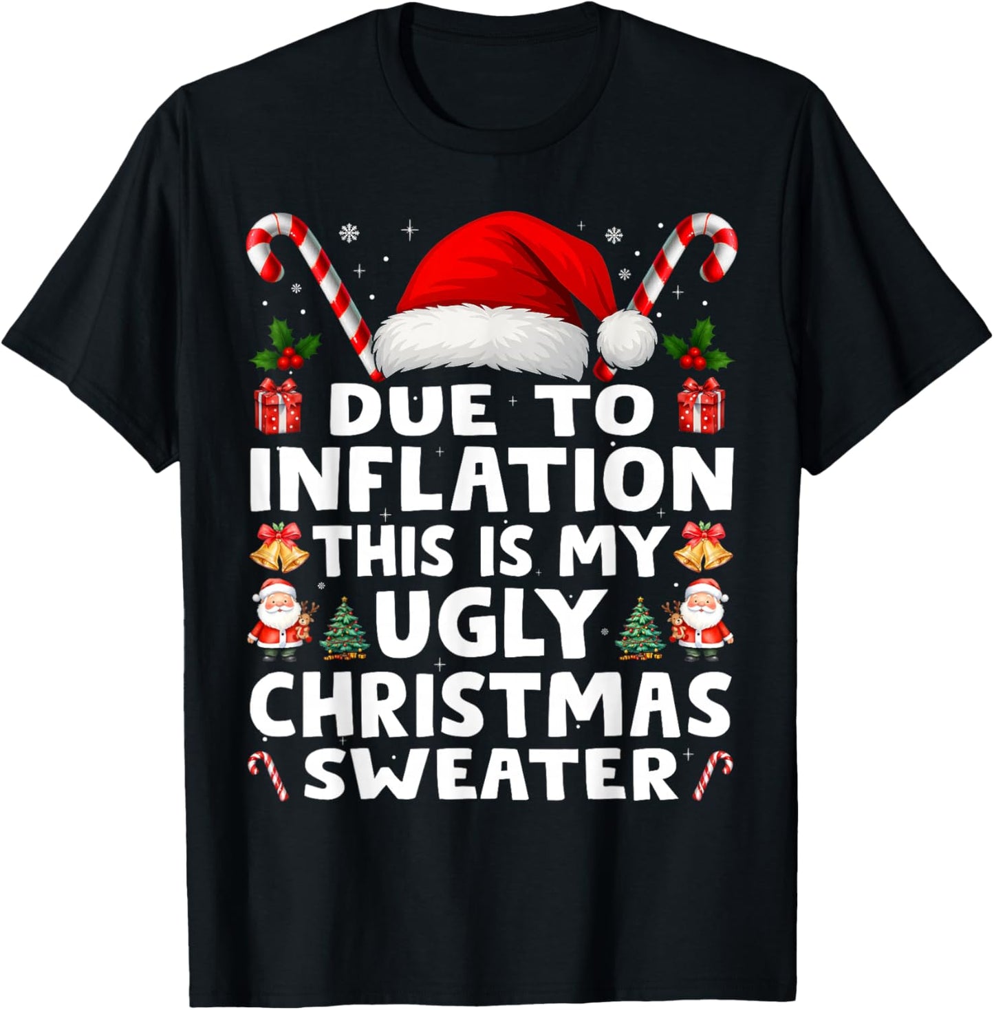 Due to Inflation Ugly Christmas Sweaters Men Women Funny T-Shirt - T-Shirt | Black