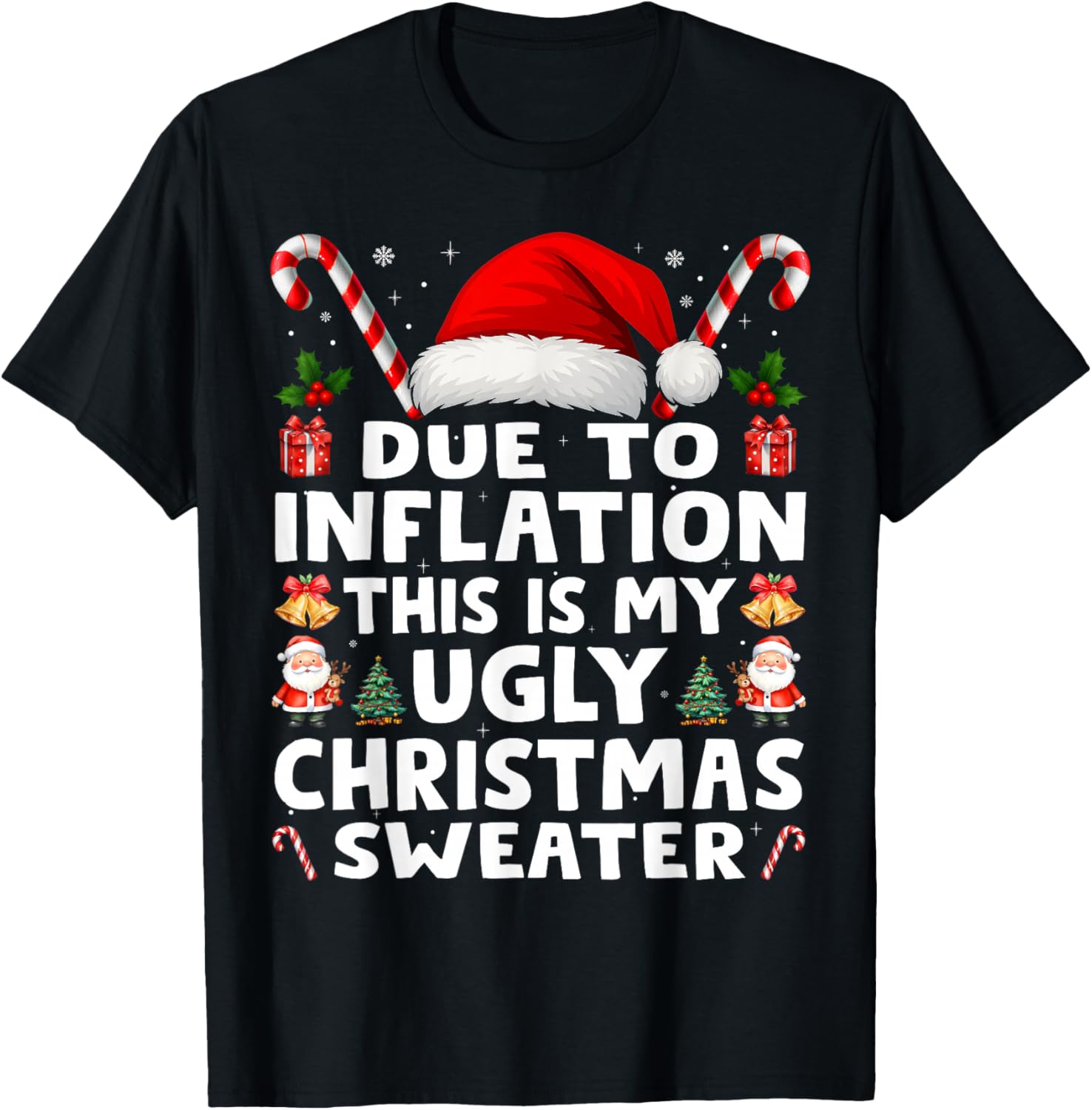 Due to Inflation Ugly Christmas Sweaters Men Women Funny T-Shirt - T-Shirt | Black