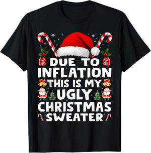 Due to Inflation Ugly Christmas Sweaters Men Women Funny T-Shirt - T-Shirt | Black