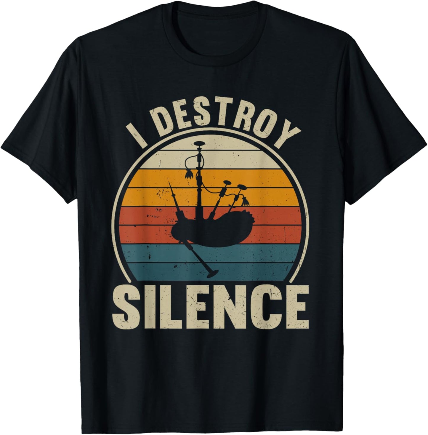 Bagpiper I Destroy Silence Recto Bagpipes Lover T-Shirt - T-Shirt | Black