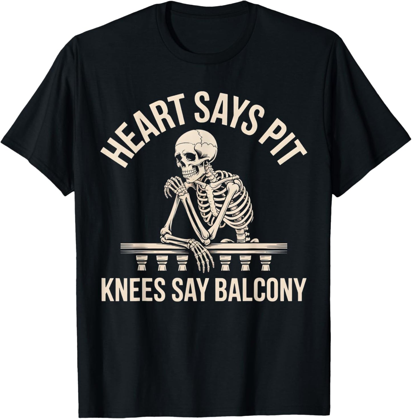 Heart Says Pit Knees Say Balcony T-Shirt - T-Shirt | Black