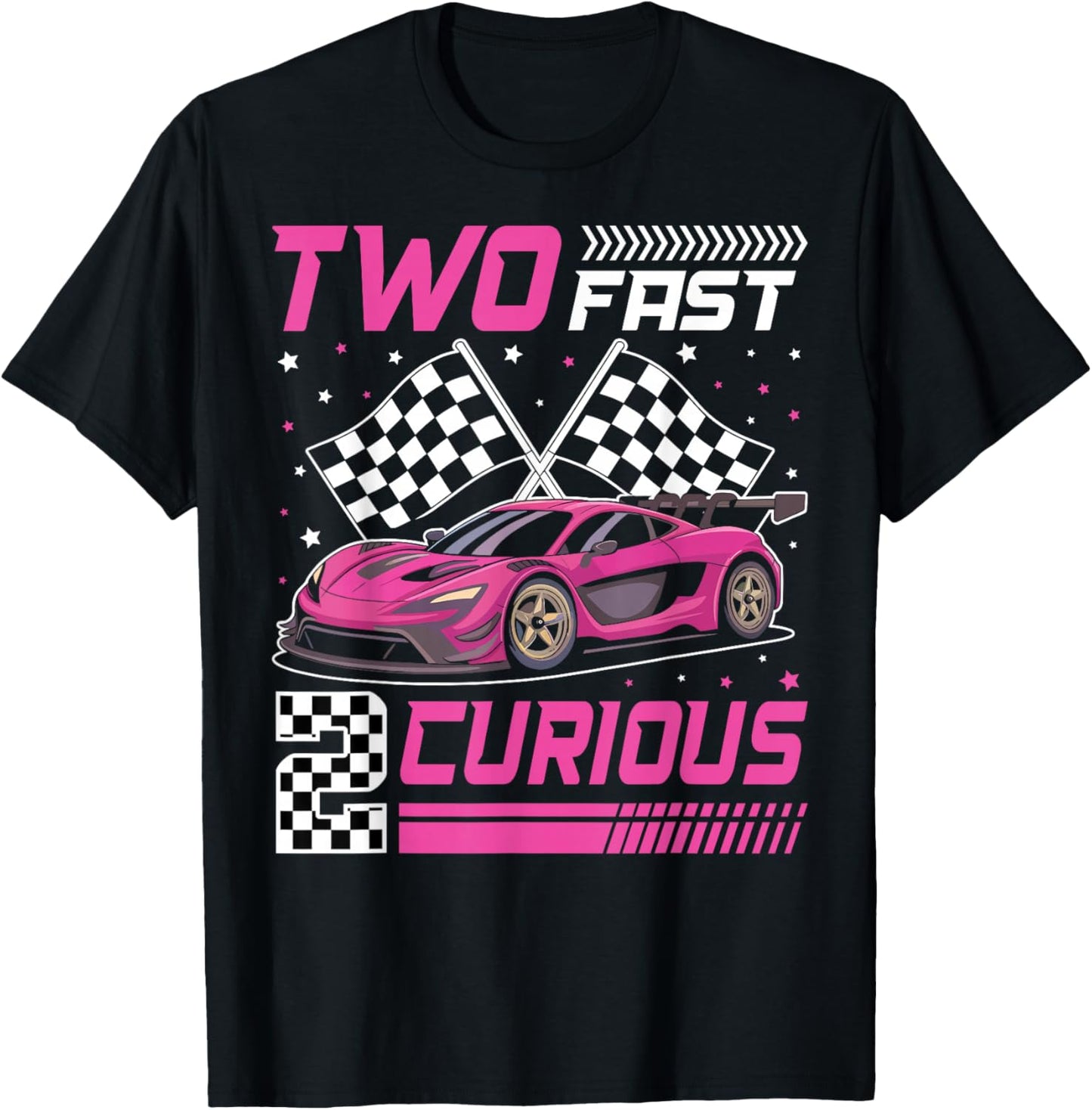 Girl Race Car Birthday Decorations Two Fast 2 Curious 2nd T-Shirt - T-Shirt | Black