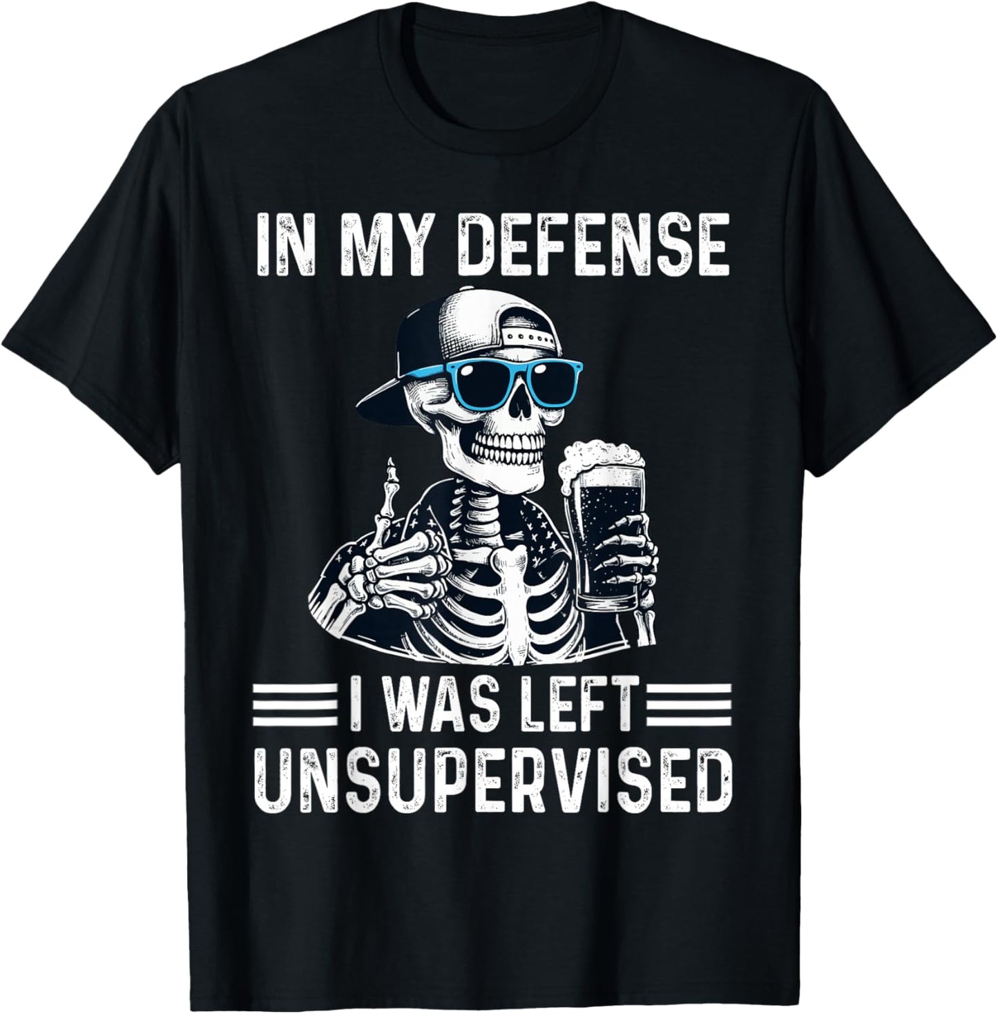 in My Defense I was Left Unsupervised Cool Funny Skeleton T-Shirt - T-Shirt | Black
