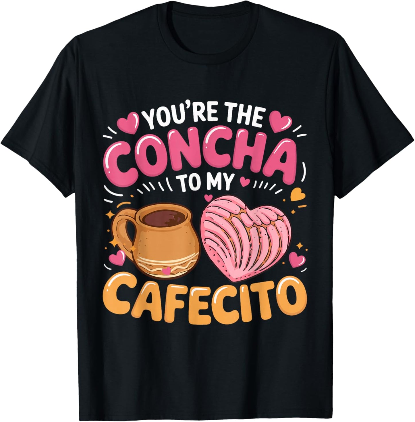 Mexican Valentine's Day You're The Concha to My Cafecito T-Shirt - T-Shirt | Black