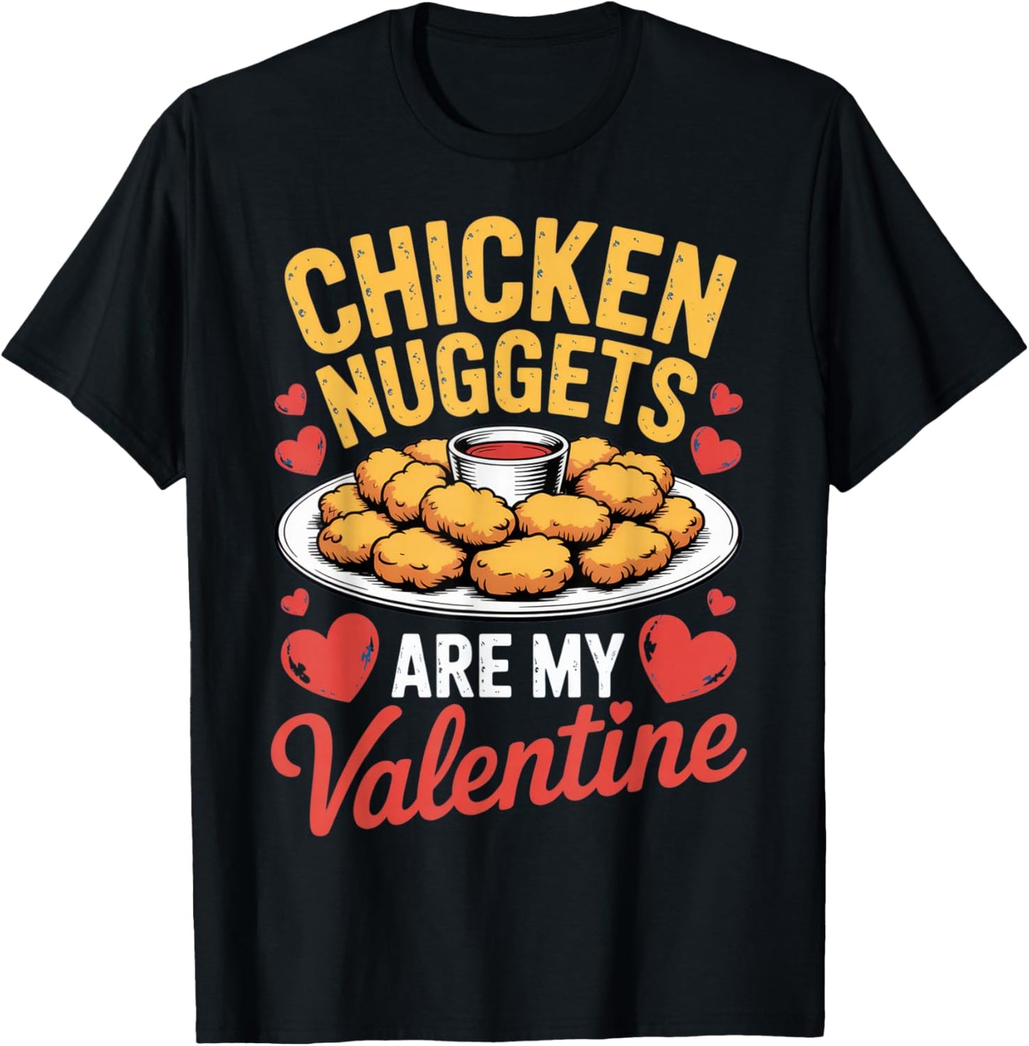 Chicken Nuggets are My Valentine Funny Foodie Love Humor T-Shirt - T-Shirt | Black