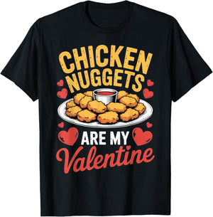 Chicken Nuggets are My Valentine Funny Foodie Love Humor T-Shirt - T-Shirt | Black