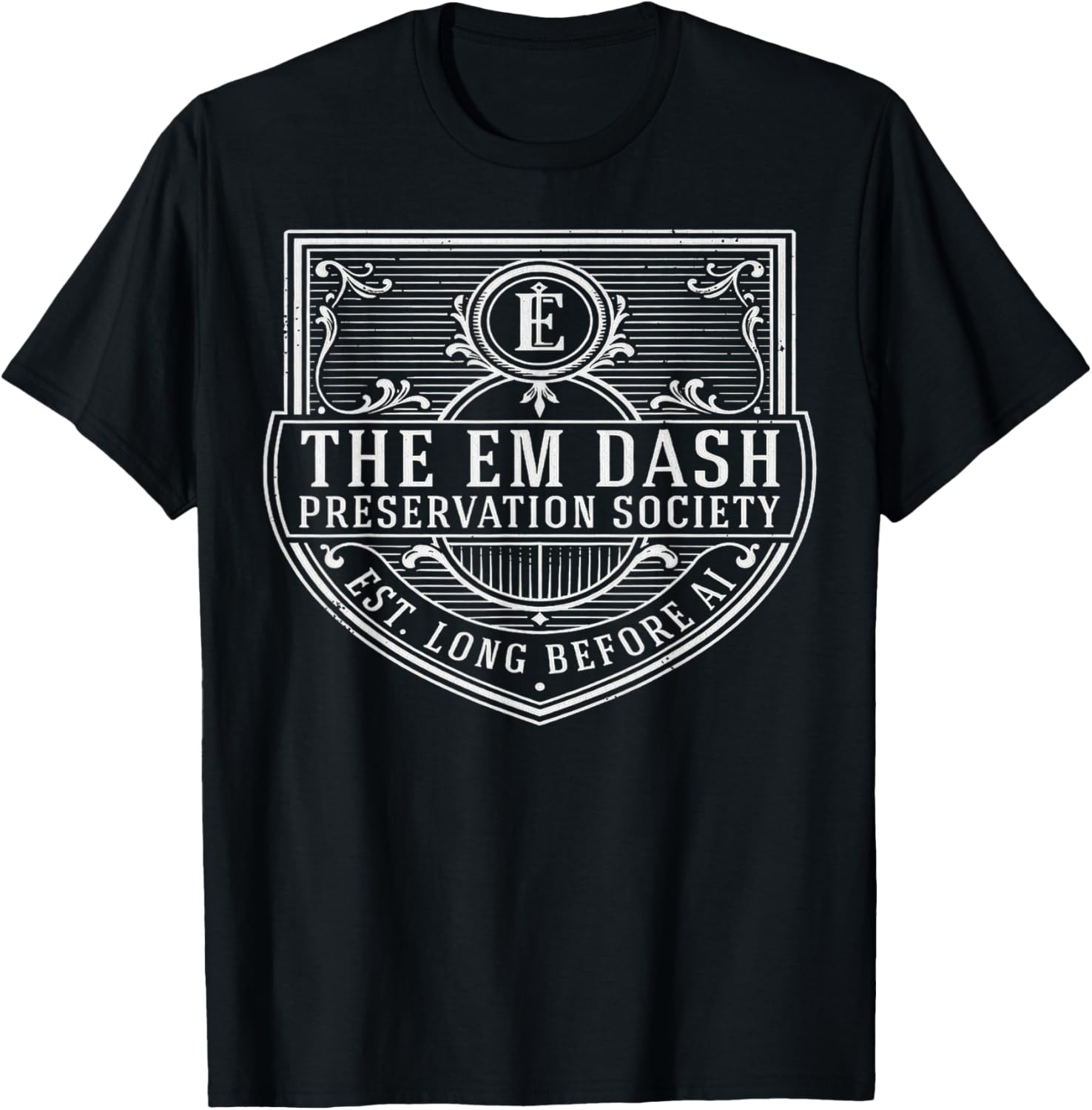 Em Dash Preservation Society Funny AI Writer English Teacher T-Shirt - T-Shirt | Black