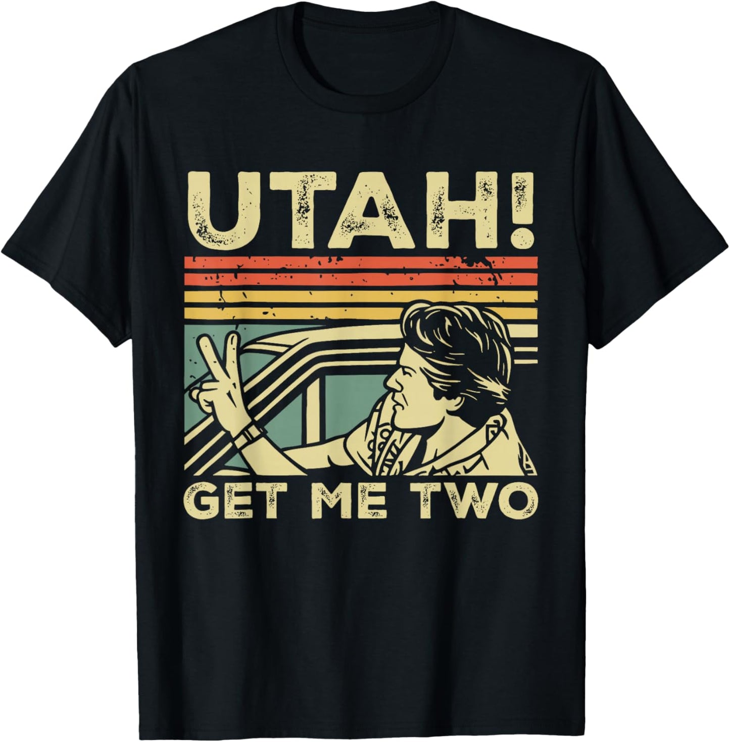 Funny Viral Trend Graphic Novelty Utah Get Me Two T-Shirt - T-Shirt | Black