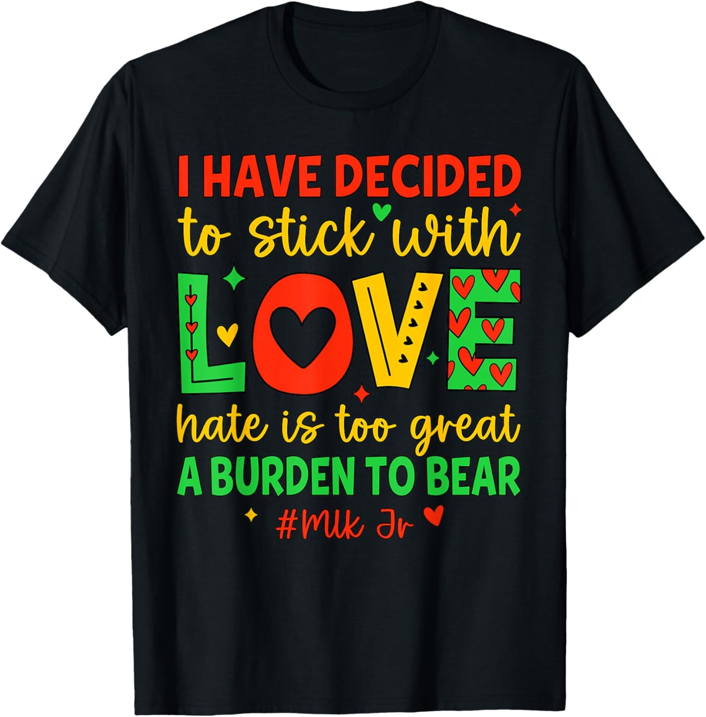 I Have Decided to Stick with Love Shirt Black History Month T-Shirt - T-Shirt | Black