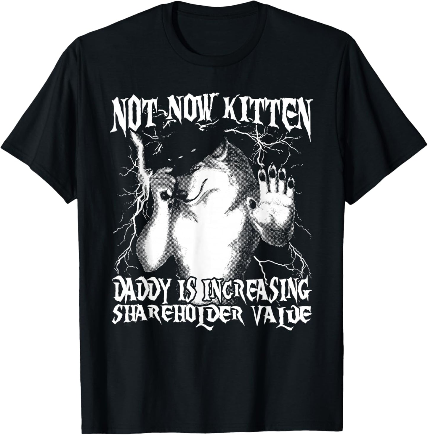Not Now Kitten Daddy Increasing Shareholder Value Werewolf T-Shirt - T-Shirt | Black