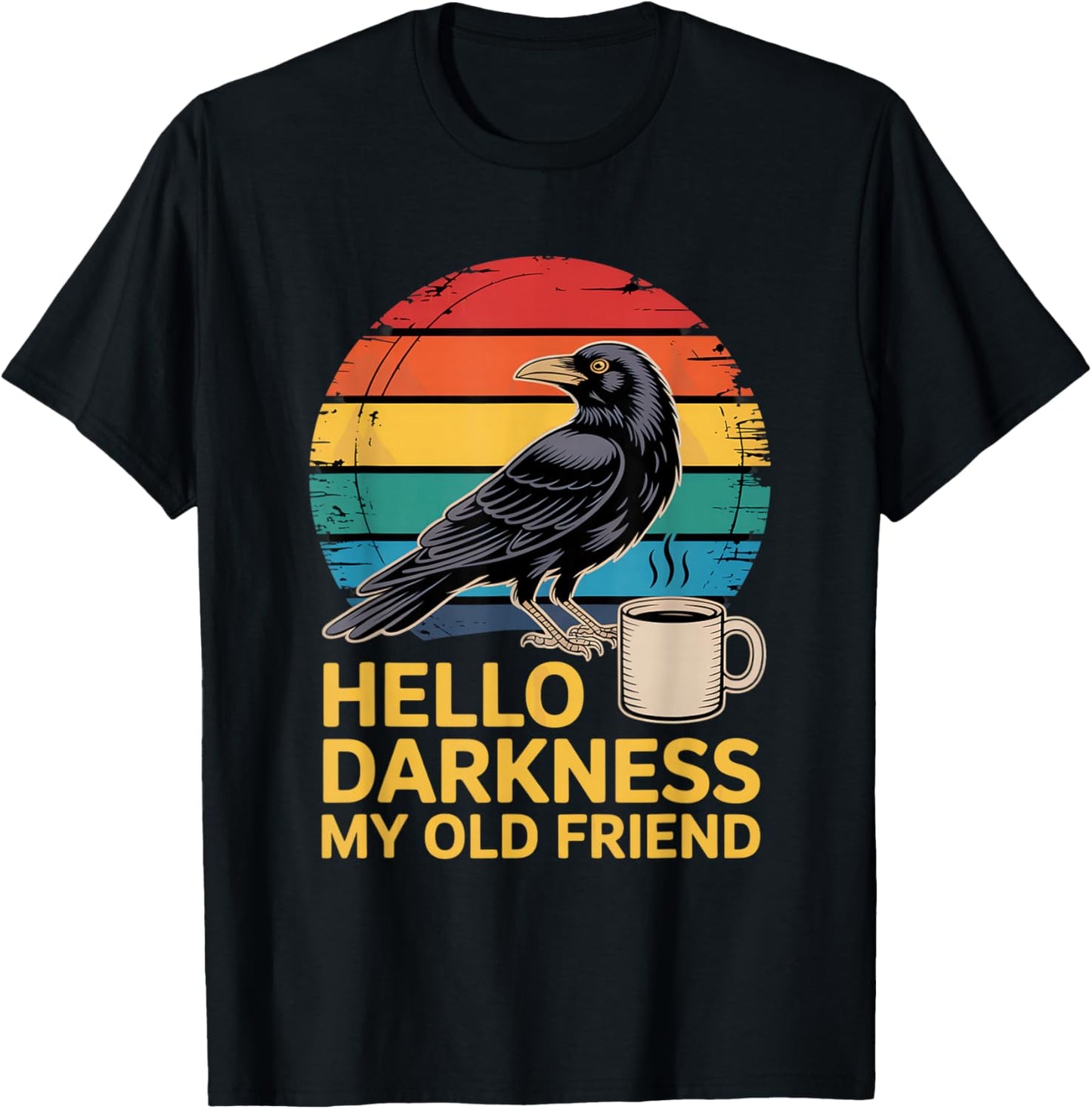 Hello Darkness My Old Friend Raven Crow Coffee Lovers T-Shirt - T-Shirt | Black