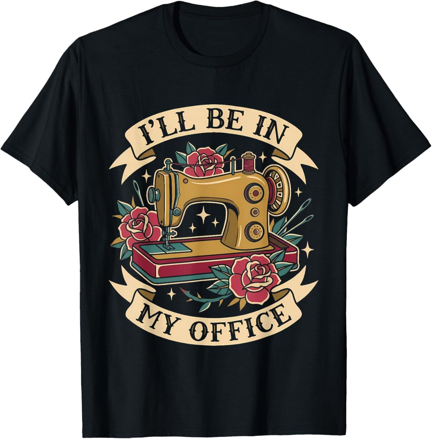 Sewing Machine Tattoo Style I'll Be in My Office Women Men T-Shirt - T-Shirt | Black