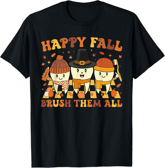 Happy Fall Brush Them Teeth Dentist Dental Thanksgiving T-Shirt - T-Shirt | Black