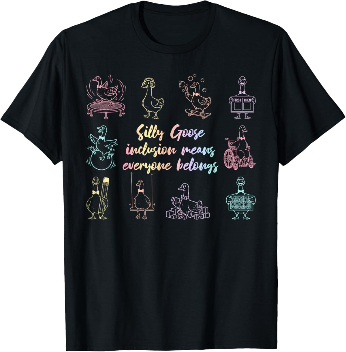 Silly Goose Inclusion Means Everyone Belongs Neurodiversity T-Shirt - T-Shirt | Black